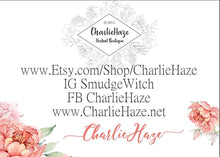 Load image into Gallery viewer, May include: A floral design with the text "Charlie Haze Herbal Boutique" in a diamond shape. The text "www.Etsy.com/Shop/CharlieHaze IG SmudgeWitch FB CharlieHaze www.CharlieHaze.net Charlie Haze" is below the floral design.
