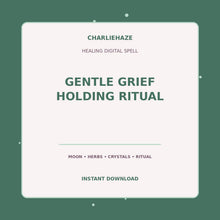 Load image into Gallery viewer, Gentle Grief Holding Ritual digital healing spell PDF
