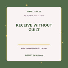 Load image into Gallery viewer, Receive Without Guilt digital abundance spell PDF
