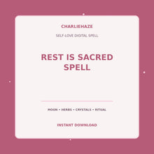 Load image into Gallery viewer, Rest Is Sacred Spell digital self-love spell PDF
