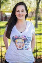 Load image into Gallery viewer, Frida Shirt, I Paint Flowers So They Will Not Die
